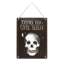 Load image into Gallery viewer, Entry Fee One Shot Hanging Metal Sign
