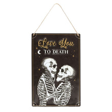 Load image into Gallery viewer, Love You To Death Hanging Metal Sign
