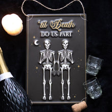 Load image into Gallery viewer, Til Death Do Us Part Hanging Metal Sign
