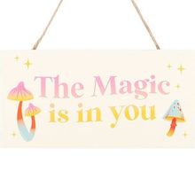 Load image into Gallery viewer, The Magic Is In You Hanging Sign
