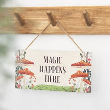 Load image into Gallery viewer, Magic Happens Here Mushroom Hanging Sign
