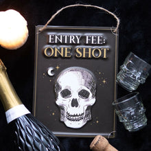 Load image into Gallery viewer, Entry Fee One Shot Hanging Metal Sign
