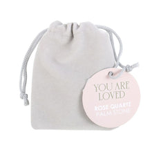 Load image into Gallery viewer, You Are Loved Rose Quartz Crystal Palm Stone
